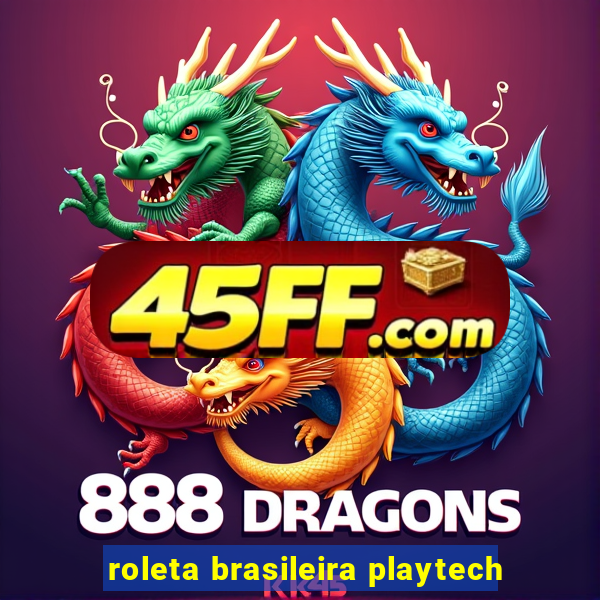 roleta brasileira playtech